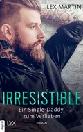 Cover: Irresistible - Ein Single-Daddy zum Verlieben - LYX
