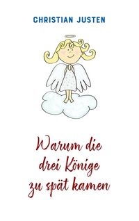 Abbildung von: Warum die drei Könige zu spät kamen - BoD - Books on Demand