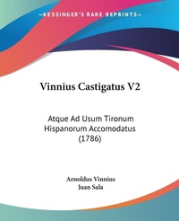 Abbildung von: Vinnius Castigatus V2 - Kessinger Publishing