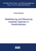 Cover: Modellierung und Steuerung impliziter Optionen in Kreditinstituten - Shaker