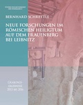 Cover: Neue Forschungen im r&ouml;mischen Heiligtum auf dem Frauenberg bei Leibnitz - Phoibos Verlag