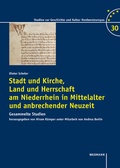 Cover: Stadt und Kirche, Land und Herrschaft am Niederrhein in Mittelalter und anbrechender Neuzeit - Waxmann