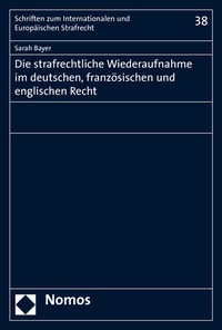 Abbildung von: Die strafrechtliche Wiederaufnahme im deutschen, französischen und englischen Recht - Nomos