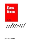 Cover: Die Kindheit ist politisch! - Mattes Vlg