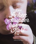 Cover: Das Leben ist wunderbar lieber Karl - C.F. Portmann Verlag
