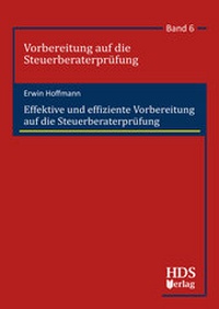 Abbildung von: Effektive und effiziente Vorbereitung auf die Steuerberaterprüfung - HDS