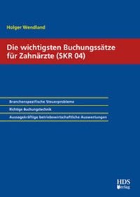 Abbildung von: Die wichtigsten Buchungssätze für Zahnärzte (SKR 04) - HDS