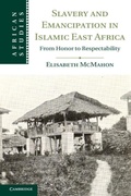 Cover: Slavery and Emancipation in Islamic East Africa - Cambridge University Press
