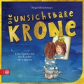 Cover: Die unsichtbare Krone - cap-Verlag Andreas Claus e.K.