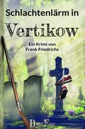 Cover: Schlachtenl&auml;rm in Vertikow - DichtFest