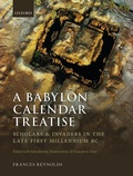 Cover: A Babylon Calendar Treatise: Scholars and Invaders in the Late First Millennium BC - Oxford University Press