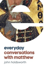 Enlarge image Cover: Everyday Conversations with Matthew - SCM Press