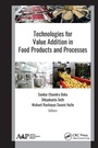 Cover: Technologies for Value Addition in Food Products and Processes - Apple Academic Press Inc.