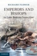 Cover: Emperors and Bishops in Late Roman Invective - Cambridge University Press