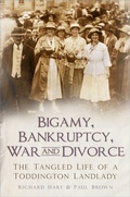 Cover: Bigamy, Bankruptcy, War and Divorce - The History Press Ltd