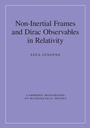 Cover: Non-Inertial Frames and Dirac Observables in Relativity - Cambridge University Press
