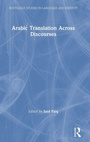 Cover: Arabic Translation Across Discourses - Routledge