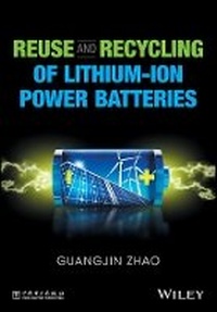 Enlarge image Cover: Reuse and Recycling of Lithium-Ion Power Batteries - Wiley