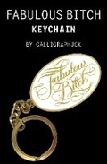 Cover: Fabulous Bitch Keychain - Chronicle Books