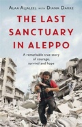 Cover: The Last Sanctuary in Aleppo - Headline Book Publishing