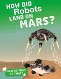 Cover: How Did Robots Land on Mars? - Raintree