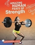 Cover: Amazing Human Feats of Strength - Raintree