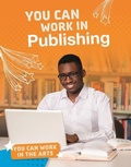 Cover: You Can Work in Publishing - Raintree