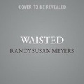 Cover: Waisted - SIMON & SCHUSTER AUDIO
