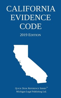 Abbildung von: California Evidence Code; 2019 Edition - Michigan Legal Publishing Ltd.