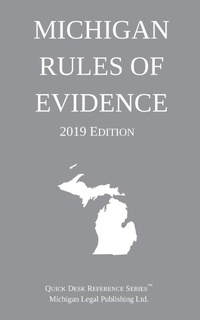 Abbildung von: Michigan Rules of Evidence; 2019 Edition - Michigan Legal Publishing Ltd.