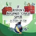 Cover: If Boston's Buildings Could Speak by Freddie the Fish - PageTurner, Press and Media