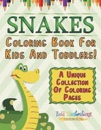 Abbildung von: Snakes Coloring Book For Kids And Toddlers! A Unique Collection Of Coloring Pages - Bold Illustrations