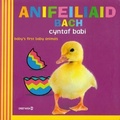 Cover: Anifeiliaid Bach Cyntaf Babi / Baby's First Baby Animals - Dref Wen
