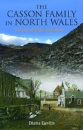 Cover: The Casson Family in North Wales - A Story of Slate and More - Llygad Gwalch Cyf