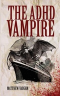 Cover: The ADHD Vampire - Bizarro Pulp Press