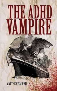 Enlarge image Cover: The ADHD Vampire - Bizarro Pulp Press