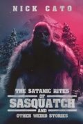 Cover: The Satanic Rites of Sasquatch and Other Weird Stories - Bizarro Pulp Press