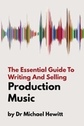 Cover: The Essential Guide To Writing And Selling Production Music - Stereo Output