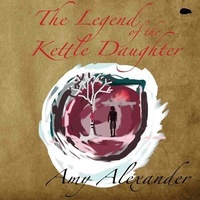 Enlarge image Cover: The Legend of the Kettle Daughter - Hedgehog Poetry Press