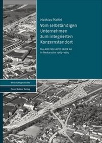 Abbildung von: Vom selbständigen Unternehmen zum integrierten Konzernstandort - Franz Steiner Verlag