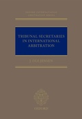 Cover: Tribunal Secretaries in International Arbitration - OUP eBook