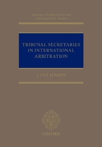 Abbildung von: Tribunal Secretaries in International Arbitration - OUP eBook