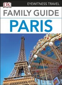 Abbildung von: DK Family Guide Paris - DK Eyewitness Travel