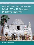 Cover: Modelling and Painting World War II German Military Figures - The Crowood Press Ltd