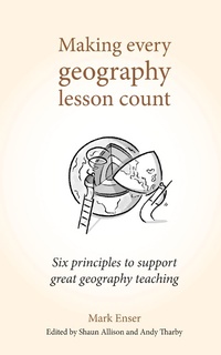 Enlarge image Cover: Making Every Geography Lesson Count - Crown House Publishing