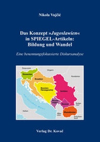Abbildung von: Das Konzept »Jugoslawien« in SPIEGEL-Artikeln: Bildung und Wandel - Kovac, Dr. Verlag