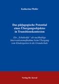 Cover: Das p&auml;dagogische Potential eines &Uuml;bergangsobjektes in Transitionskontexten - Kovac, Dr. Verlag