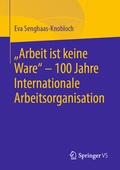 Cover: "Arbeit ist keine Ware" - 100 Jahre Internationale Arbeitsorganisation - Springer VS