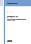 Cover: Reibleistungs- und Verschlei&szlig;verhalten mikrotexturierter konvergierender Gleitkontakte - Shaker