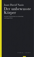 Cover: Der unbewusste K&ouml;rper - Turia + Kant